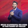 Stay Faithful to God in the Midst of Trials