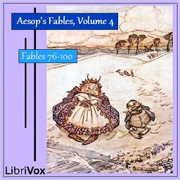Aesop's Fables, Volume 04 (Fables 76-100) by Aesop (c. 620 BCE - 564)