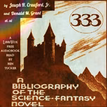 333: A Bibliography of the Science-Fantasy Novel by Joseph H. Crawford, Jr. (1932 - ), Donald M.  Grant (1927 - 2009) et al.