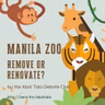 Should Manila Zoo be renovated or removed?