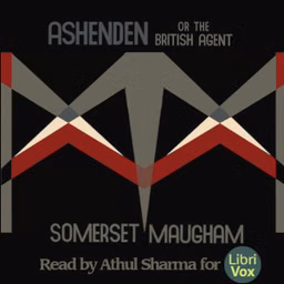 Ashenden (or The British Agent) by W. Somerset Maugham (1874 - 1965)