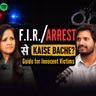 Jhoothi FIR Aur Arrest | Innocent Victim Ke Legal Rights