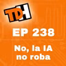 238 No, la IA no roba