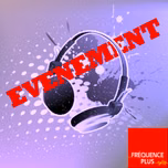 Fréquence Plus : Evènement