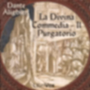 Divina Commedia - Il Purgatorio, La by Dante Alighieri (1265 - 1321)