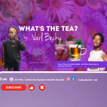 WHAT`S THE TEA?