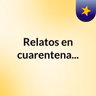 Episodio 130 - Relatos en cuarentena...