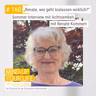 „Renate, wie geht loslassen wirklich?" Sommer-Interview mit Achtsamkeit mit Renate Kommert  #160