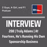 Interview | Truly Adams | Young American Driver | 208 | At Fourteen, He's Running His Own Sponsorship Business
