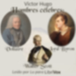 Hombres célebres: Voltaire, Lord Byron, Walter Scott by Victor Hugo (1802 - 1885)