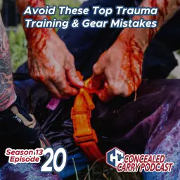 S13E20: Avoid These Top Trauma Training & Gear Mistakes