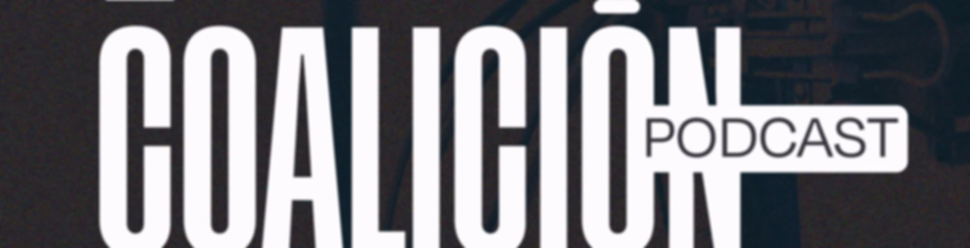 Coalición Podcast