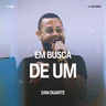 Em Busca de Um - Dan Duarte