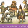 Aluxes, Chaneques y demás…