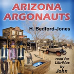 Arizona Argonauts by H. Bedford-Jones (1887 - 1949)