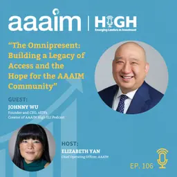 Johnny Wu, Founder and CEO, xETFs, The Omnipresent: Building a Legacy of Access and the Hope for the AAAIM Community