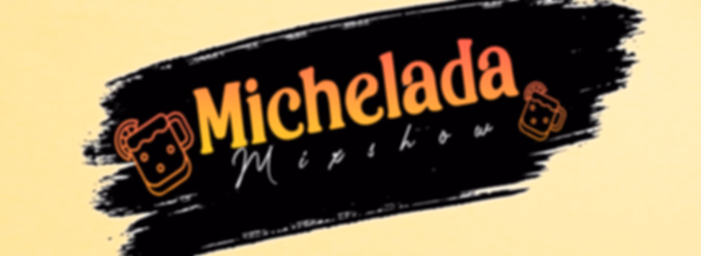 Michelada Mixshow Season 4