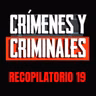 Crímenes y criminales Recopilatorio 19