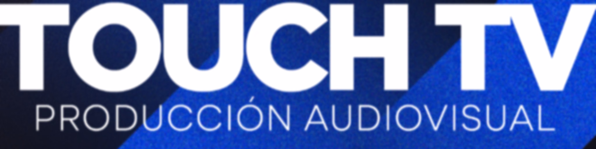 Touch TV Producción Audiovisual
