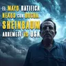 El Mayo ratifica nexos con Rocha Moya, Sheinbaum arremete vs USA