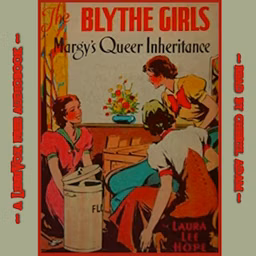 Blythe Girls: Margy's Queer Inheritance, The by Laura Lee Hope