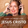 #357 - O que os milagres de Jesus Cristo dizem sobre você?