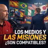 Los medios y las misiones ¿Son compatibles? | Sal y Luz
