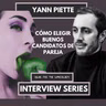 ENTREVISTA YANN PIETTE 🎙️ No pierdas tu tiempo: Cómo saber si él es un buen candidato para ti.