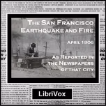 San Francisco Earthquake and Fire, The by Various