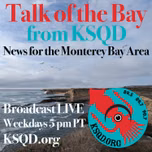 Talk of the Bay KSQD - Latest News