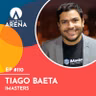 Tiago Baeta (iMasters) - Man in the Arena #110