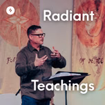 Radiant Church Teachings