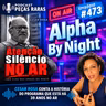 #473 Cesar Rosa e a história do Alpha By Night