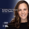 Building The Future Of The Trades with Maria Ford