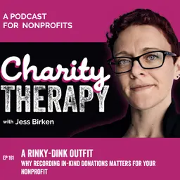 161: A Rinky-Dink Outfit | Why Recording In-Kind Donations Matters For Your Nonprofit