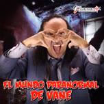 El Mundo Paranormal de Vane