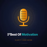 Best of Motivation | Clarity Over Noise
