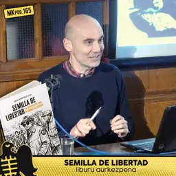 165. MKpod. AURKEZPENA || SEMILLA DE LIBERTAD (2026-04-14)