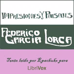 Impresiones y paisajes by Federico García Lorca (1898 - 1936)