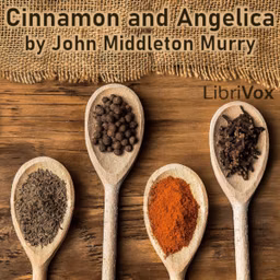 Cinnamon and Angelica by John Middleton Murry (1889 - 1957)