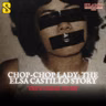 SEASON 4 EPISODE #47: CHOP-CHOP LADY: THE ELSA CASTILLO STORY || TRUE CRIME || KILABOT