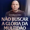 Não buscar a glória da multidão | (Mateus 14, 22-33) #2797 | Meditação da Palavra