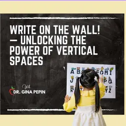 Vision Series: Write On the Wall! — Unlocking the Power of Vertical Spaces