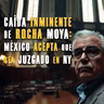Caída inminente de Rocha Moya: México acepta que sea juzgado en NY