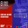 🎙️62 - Erro 404: QB não encontrado