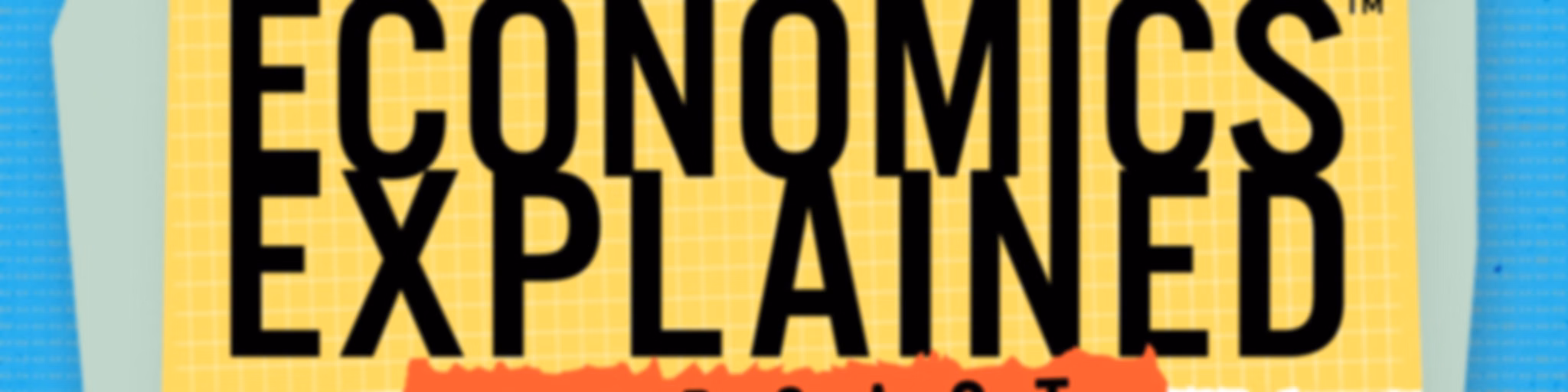 Economics Explained