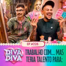 #228 - Trabalho com… Mas teríamos talento para: