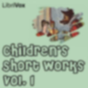 Children's Short Works, Vol. 001 by Various