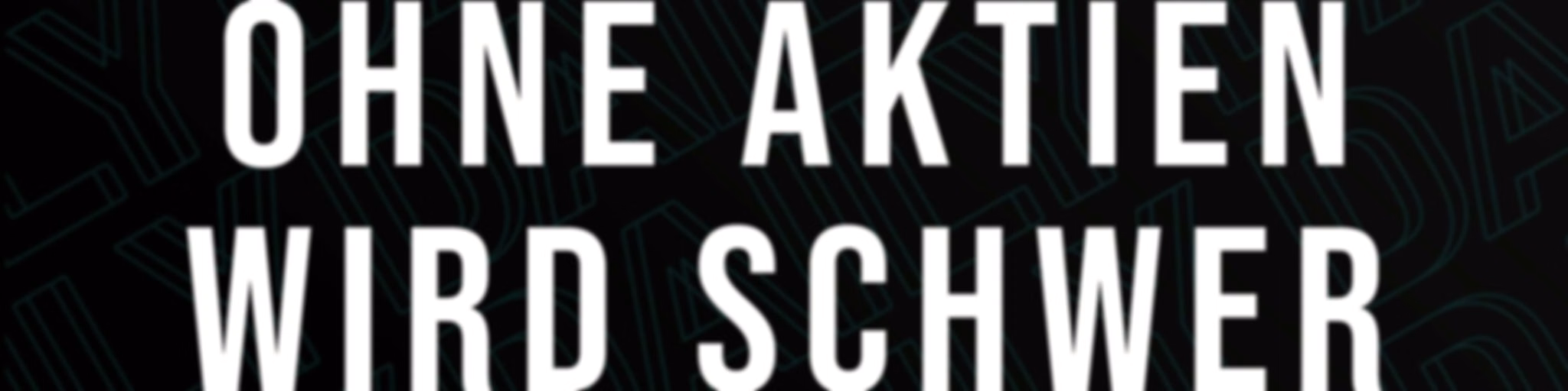 OHNE AKTIEN WIRD SCHWER - Tägliche Börsen-News