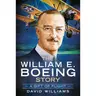 David Williams - The William E. Boeing Story: A Gift of Flight